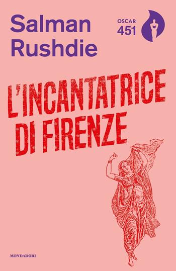 L'incantatrice di Firenze - Salman Rushdie - Libro Mondadori 2018, Oscar 451 | Libraccio.it