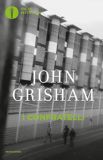 I Confratelli - John Grisham - Libro Mondadori 2019, Oscar bestsellers | Libraccio.it