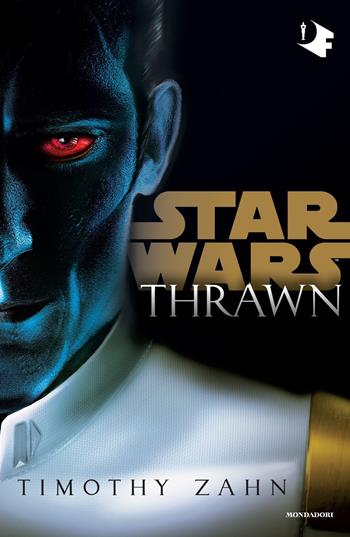 Thrawn. Star Wars - Timothy Zahn - Libro Mondadori 2019, Oscar fantastica | Libraccio.it