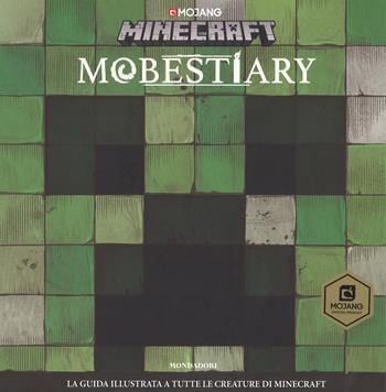 Mobestiary. La guida illustrata a tutte le creature di Minecraft - Alex Wiltshire - Libro Mondadori 2018, Licenze | Libraccio.it