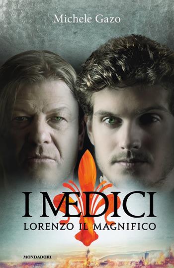 I Medici. Lorenzo il Magnifico - Michele Gazo - Libro Mondadori 2018, Omnibus | Libraccio.it