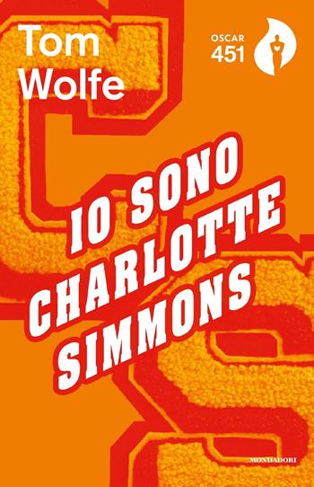 Io sono Charlotte Simmons - Tom Wolfe - Libro Mondadori 2018, Oscar 451 | Libraccio.it