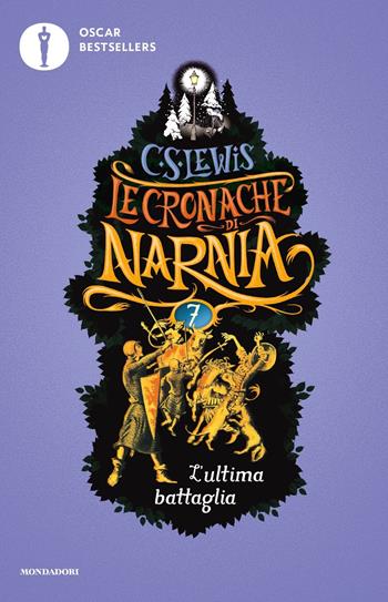 L'ultima battaglia. Le cronache di Narnia. Vol. 7 - Clive S. Lewis - Libro Mondadori 2018, Oscar bestsellers | Libraccio.it