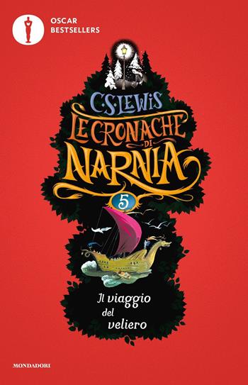 Il viaggio del veliero. Le cronache di Narnia. Vol. 5 - Clive S. Lewis - Libro Mondadori 2018, Oscar bestsellers | Libraccio.it