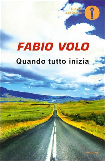 Quando tutto inizia - Fabio Volo - Libro Mondadori 2018, Oscar absolute | Libraccio.it