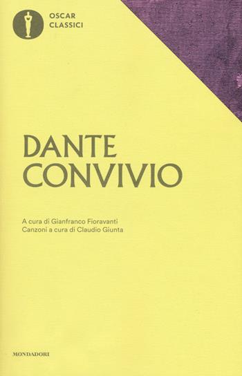 Convivio - Dante Alighieri - Libro Mondadori 2019, Oscar classici | Libraccio.it