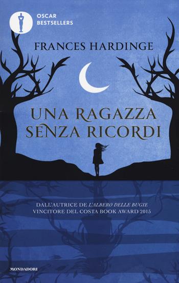 Una ragazza senza ricordi - Frances Hardinge - Libro Mondadori 2019, Oscar bestsellers | Libraccio.it