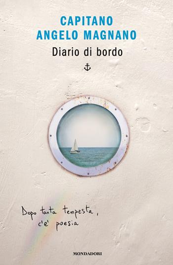 Diario di bordo - Angelo Magnano - Libro Mondadori 2019, Novel | Libraccio.it