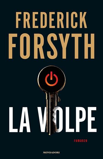 La volpe - Frederick Forsyth - Libro Mondadori 2019, Omnibus | Libraccio.it
