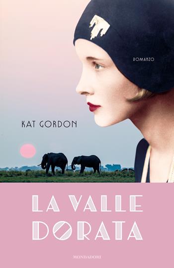 La valle dorata - Kat Gordon - Libro Mondadori 2019, Omnibus | Libraccio.it