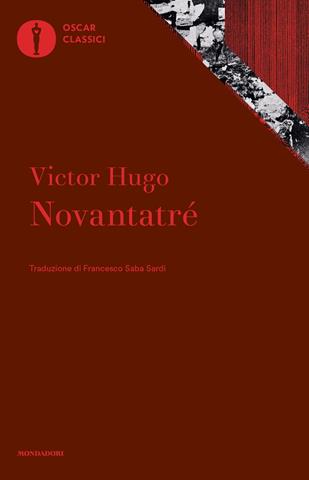 Novantatré - Victor Hugo - Libro Mondadori 2019, Oscar classici | Libraccio.it