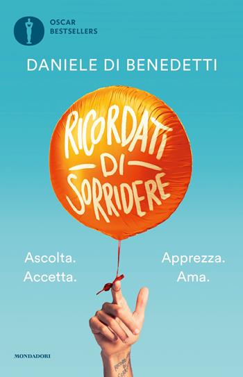 Ricordati di sorridere - Daniele Di Benedetti - Libro Mondadori 2019, Oscar bestsellers | Libraccio.it