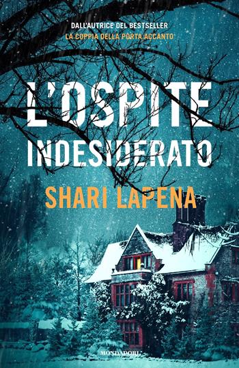 L' ospite indesiderato - Shari Lapena - Libro Mondadori 2019, Omnibus | Libraccio.it