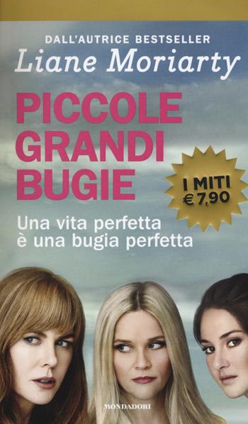 Piccole grandi bugie - Liane Moriarty - Libro Mondadori 2019, I miti | Libraccio.it