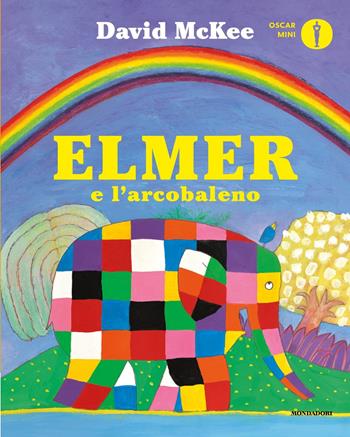 Elmer e l'arcobaleno. Ediz. a colori - David McKee - Libro Mondadori 2019, Oscar mini | Libraccio.it