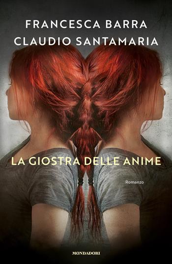 La giostra delle anime - Francesca Barra, Claudio Santamaria - Libro Mondadori 2019, Omnibus | Libraccio.it