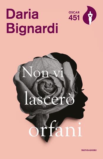 Non vi lascerò orfani - Daria Bignardi - Libro Mondadori 2021, Oscar 451 | Libraccio.it