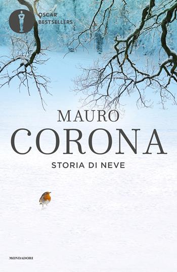Storia di Neve - Mauro Corona - Libro Mondadori 2019, Oscar bestsellers | Libraccio.it