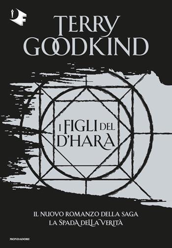 I figli del D'Hara. La spada della verità - Terry Goodkind - Libro Mondadori 2021, Oscar fantastica | Libraccio.it
