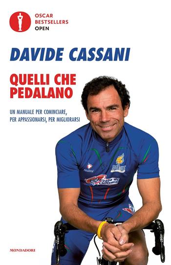 Quelli che pedalano - Davide Cassani - Libro Mondadori 2019, Oscar bestsellers open | Libraccio.it