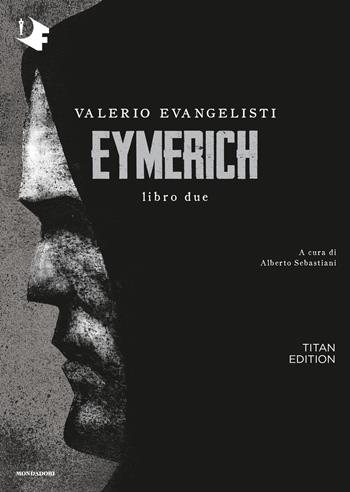 Eymerich. Titan edition. Vol. 2 - Valerio Evangelisti - Libro Mondadori 2019, Oscar fantastica | Libraccio.it