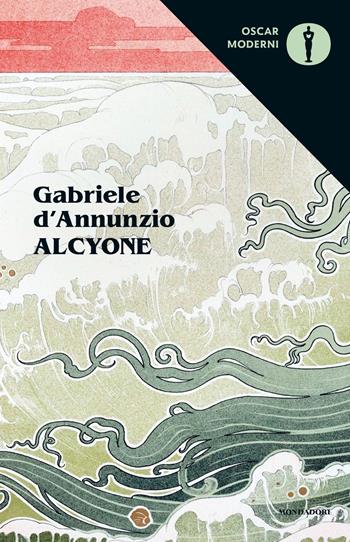 Alcyone - Gabriele D'Annunzio - Libro Mondadori 2020, Oscar moderni | Libraccio.it