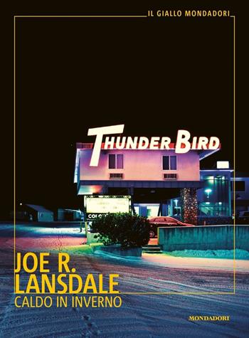 Caldo in inverno - Joe R. Lansdale - Libro Mondadori 2020, Il giallo Mondadori | Libraccio.it