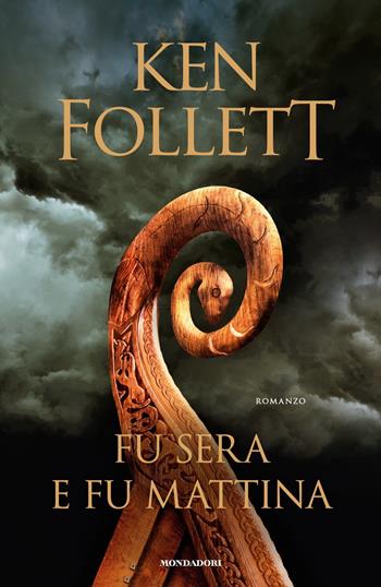 Fu sera e fu mattina - Ken Follett - Libro Mondadori 2020, Omnibus | Libraccio.it