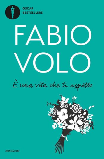È una vita che ti aspetto - Fabio Volo - Libro Mondadori 2019, Oscar bestsellers | Libraccio.it