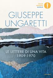Le lettere di una vita (1909-1970). A cura di Francesca Bernardini Napoletano