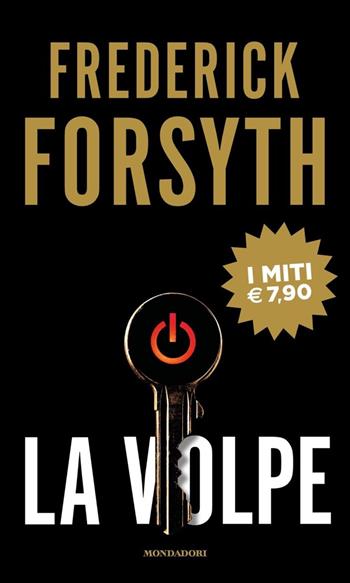 La volpe - Frederick Forsyth - Libro Mondadori 2020, I miti | Libraccio.it