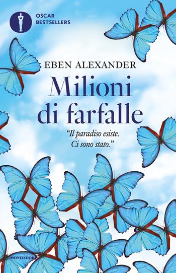 Milioni di farfalle - Eben Alexander - Libro Mondadori 2020, Oscar bestsellers | Libraccio.it