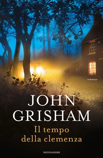 Il tempo della clemenza - John Grisham - Libro Mondadori 2020, Omnibus | Libraccio.it
