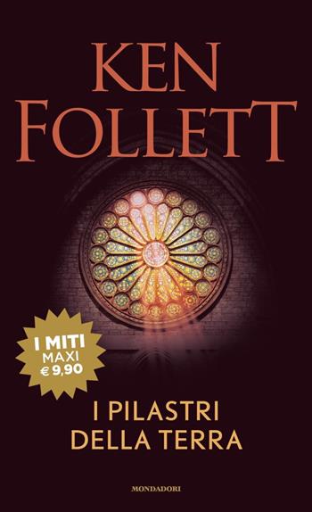 I pilastri della terra - Ken Follett - Libro Mondadori 2020, I miti | Libraccio.it