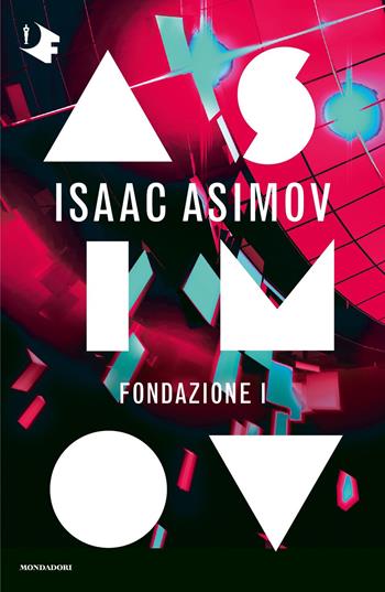 Fondazione I. Ciclo delle Fondazioni - Isaac Asimov - Libro Mondadori 2020, Oscar fantastica | Libraccio.it