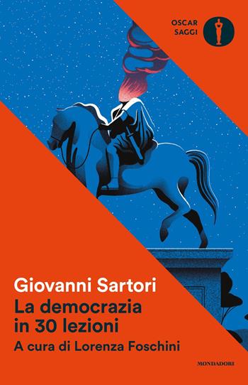 La democrazia in 30 lezioni - Giovanni Sartori - Libro Mondadori 2020, Oscar saggi | Libraccio.it
