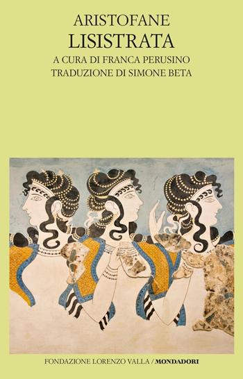 Lisistrata - Aristofane - Libro Mondadori 2020, Scrittori greci e latini | Libraccio.it