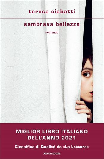Sembrava bellezza - Teresa Ciabatti - Libro Mondadori 2021, Scrittori italiani e stranieri | Libraccio.it
