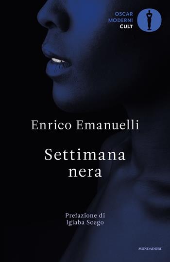 Settimana nera - Enrico Emanuelli - Libro Mondadori 2021, Oscar moderni. Cult | Libraccio.it