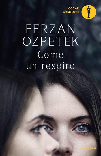 Come un respiro - Ferzan Ozpetek - Libro Mondadori 2022, Oscar absolute | Libraccio.it