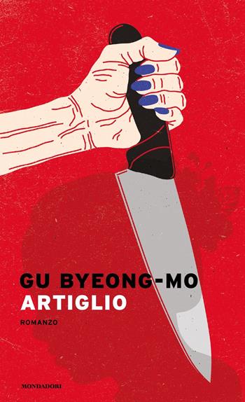 Artiglio - Byeong-mo Gu - Libro Mondadori 2021, Narrative | Libraccio.it