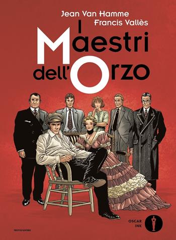 I maestri dell'orzo - Jean Van Hamme, Francis Vallès - Libro Mondadori 2022, Oscar Ink | Libraccio.it