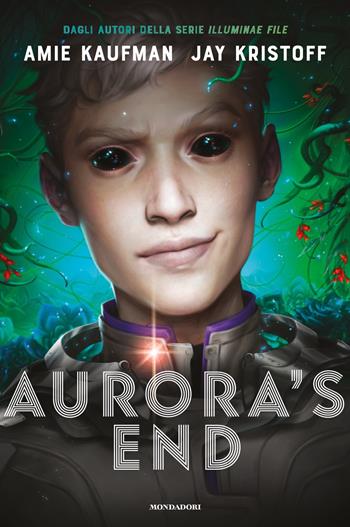 Aurora's End. Aurora cycle. Vol. 3 - Amie Kaufman, Jay Kristoff - Libro Mondadori 2022, Fantastica | Libraccio.it