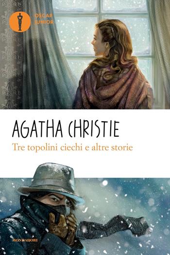 Tre topolini ciechi e altre storie - Agatha Christie - Libro Mondadori 2021, Oscar junior | Libraccio.it