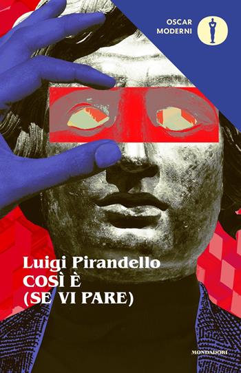 Così è (se vi pare) - Luigi Pirandello - Libro Mondadori 2021, Oscar moderni | Libraccio.it