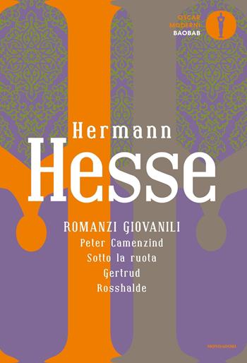 Romanzi giovanili: Peter Camenzind-Sotto la ruota-Gertrud-Rosshalde - Hermann Hesse - Libro Mondadori 2021, Oscar baobab. Moderni | Libraccio.it