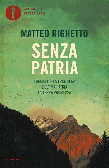 Senza patria - Matteo Righetto - Libro Mondadori 2021, Oscar bestsellers | Libraccio.it