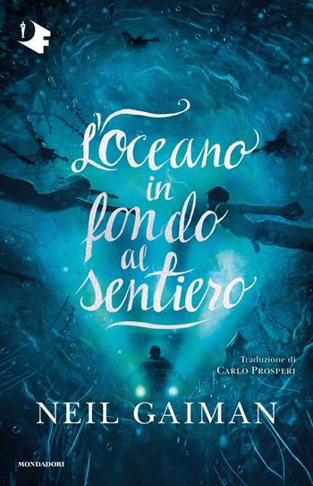 L'oceano in fondo al sentiero - Neil Gaiman - Libro Mondadori 2022, Oscar fantastica paperback | Libraccio.it