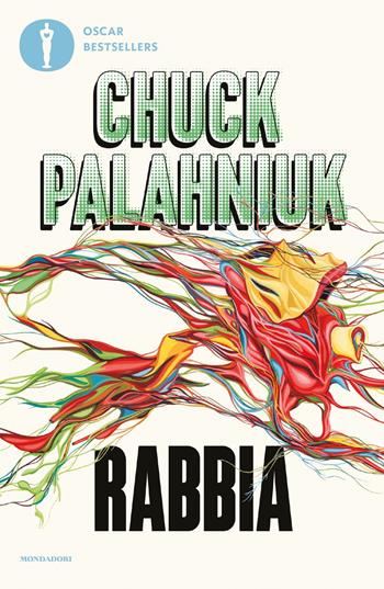 Rabbia. Una biografia orale di Buster Casey - Chuck Palahniuk - Libro Mondadori 2022, Oscar bestsellers | Libraccio.it
