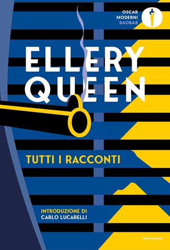 Tutti i racconti - Ellery Queen - Libro Mondadori 2022, Oscar baobab. Moderni | Libraccio.it